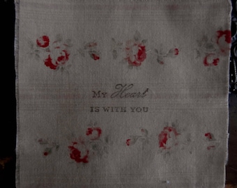 Hand Stamped Tattered Fabric Ribbon Patch Embellishment Rose ticking   My heart is with you
