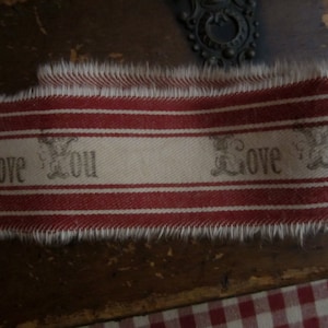 Hand Stamped Tea Dyed Red Ticking Tattered Valentine Ribbon Love You image 1