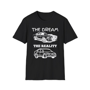 スポーツカーシャツ、夢と現実のTシャツ、ユニセックスグラフィックTシャツ、男性と女性のための軽量Tシャツ、男性へのギフト、カート愛好家シャツ