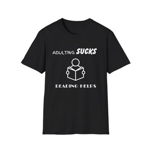 Adulting Sucks Reading Helps Shirt, Adult Humor T-Shirt, Sarcastic Gift, Hilarious Tee for Adults, Comedic Shirt for Stress Relief, Reading