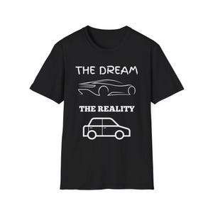 スポーツカーシャツ、夢と現実のTシャツ、ユニセックスグラフィックTシャツ、男性と女性のための軽量Tシャツ、男性へのギフト、カート愛好家シャツ