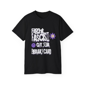Combattre le fascisme T-shirt unisexe en ultra coton, Manifestations, Activisme, Carte de bibliothèque, Cadeaux pour les lecteurs, Vêtements décontractés