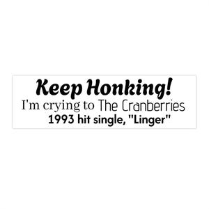Cranberries Tribute Bumper Sticker - Keep Honking! Fun Car Decor, Music Lover Gift, Retro Style