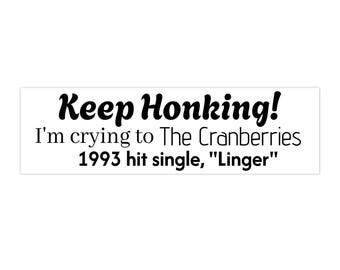 Cranberries Tribute Bumper Sticker - Keep Honking! Fun Car Decor, Music Lover Gift, Retro Style