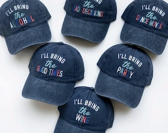 Custom I'll Bring The Party Embroidered Hat, Funny Bachelorette Party, Custom Bridesmaid Gifts, Wedding Party Favors, Group Girls Trip Cap