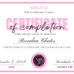 Puede incluir: Un certificado de finalización rosa y blanco para un curso de técnico de uñas, otorgado a Brendaa Chutes el 5 de noviembre de 2019. El certificado está firmado por Brendaalee C., la instructora.