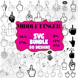 May include: A collection of 50 middle finger designs in SVG, PNG, JPG, EPS, and DXF formats. The designs are in black and white, with various styles of the hand gesture. The text "MIDDLE FINGER SVG BUNDLE 50 DESIGNS" is displayed on a pink background.