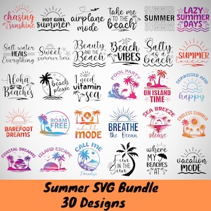 Könnte beinhalten: Ein Set mit 30 sommerlichen SVG-Designs mit Sätzen wie "Hot Girl Summer", "Take Me To The Beach", "Aloha Beaches" und "Vacation Mode". Die Designs sind farbenfroh und zeigen Palmen, Strände und andere sommerliche Elemente.