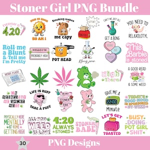 May include: A set of 30 PNG designs with a stoner theme, featuring cartoon characters, cannabis leaves, and phrases such as "4:20", "Pot Head", and "This Barbie is stoned". The designs use a pink, green, and white colour scheme.