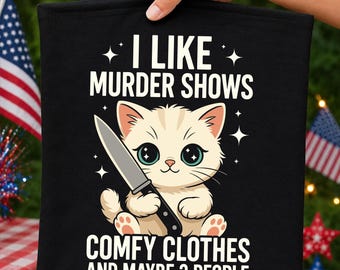 I Like Murder Shows Comfy Clothes And Maybe 3 People SVG PNG Funny Introvert Cat Horror Lover Shirt Cricut Silhouette Instant Download
