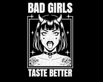 Bad Girls Taste Better Tattoo Art SVG PNG, Sarkastiskt citat (Digital fil)