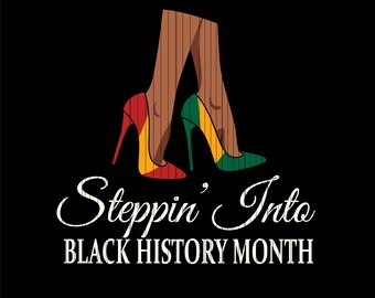 Steppin Into Black History Month PNG, Classy High Heels Attitude Png , Black History Month PNG , African American Png , Digital Download Png
