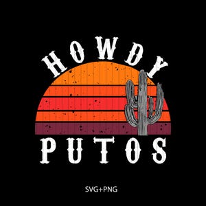 以下が含まれることがあります： 夕焼けのレトロなグラフィックで、サボテンと白い文字で「Howdy Putos」と書かれています。夕焼けはオレンジ、赤、紫のグラデーションになっています。