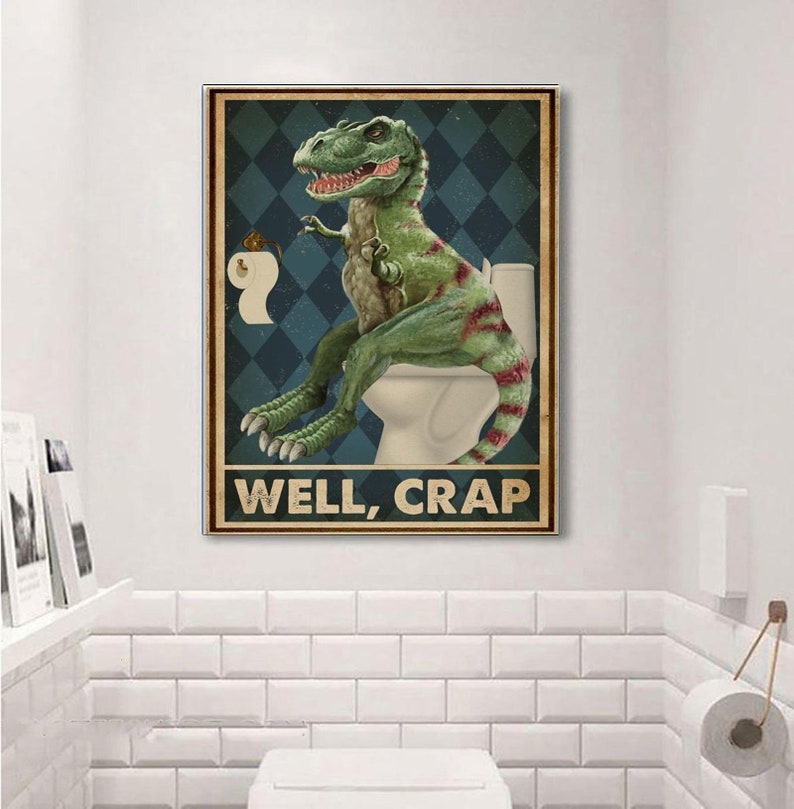 Dinosaur Well Crap Poster Canvas Bathroom Restroom Wall Toilet - Etsy