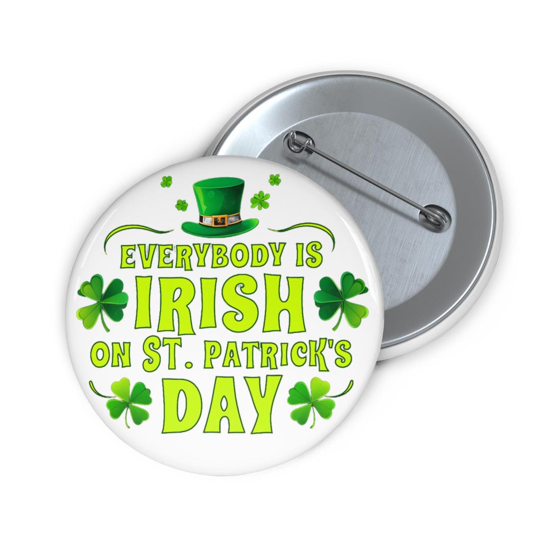 St Patrick's Day Custom Pin Button, Holiday Fun Pinback Badge, Irish ...