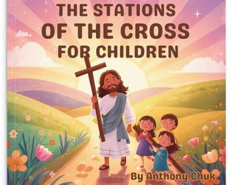 Droga Krzyżowa dla dzieci | Katolicka książka z opowieściami i łagodnymi refleksjami | Chrześcijańska książka o wierze dla dzieci | Oprawa twarda