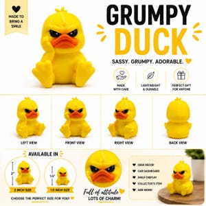 May include: A bright yellow duck figurine with an orange beak and an angry facial expression. The text reads GRUMPY DUCK, SASSY, GRUMPY, ADORABLE, MADE WITH CARE, LIGHTWEIGHT & DURABLE, PERFECT GIFT FOR ANYONE, AVAILABLE IN 2 INCH SIZE AND 1.5 INCH SIZE.