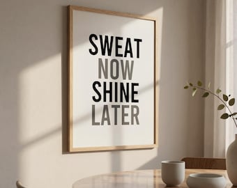 Sweat Now Shine Later | Printable Wall Art Prints | Inspirational Quotes | Gym Motivation | Exercise Quote | Instant Download