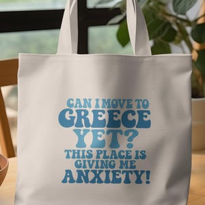 Greece Travel Tote Bag: Funny Anxiety Quote, Greek Inspired Gift