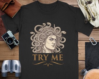 Medusa Try Me T-Shirt: Funny Greek Mythology Comfort Colors Tee