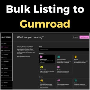Peut inclure: Image sombre avec le texte "Bulk Listing to Gumroad" en blanc et jaune. En dessous, une interface Gumroad affiche des options pour créer des produits numériques, des cours, des abonnements, des packs et des services.