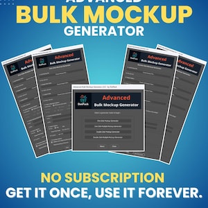Könnte beinhalten: Werbebild für einen fortschrittlichen Bulk-Mockup-Generator. Der Text "ADVANCED BULK MOCKUP GENERATOR" ist in Gelb und Weiß dargestellt. Mehrere Mockups werden angezeigt, zusammen mit dem Text "NO SUBSCRIPTION GET IT ONCE, USE IT FOREVER."