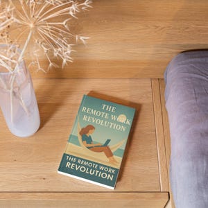 The Remote Work Revolution: Thrive From Anywhere – Your Ultimate Guide to Mastering Remote Work, Building a Successful Online Career - PDF