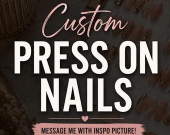 Custom Press On Nails!