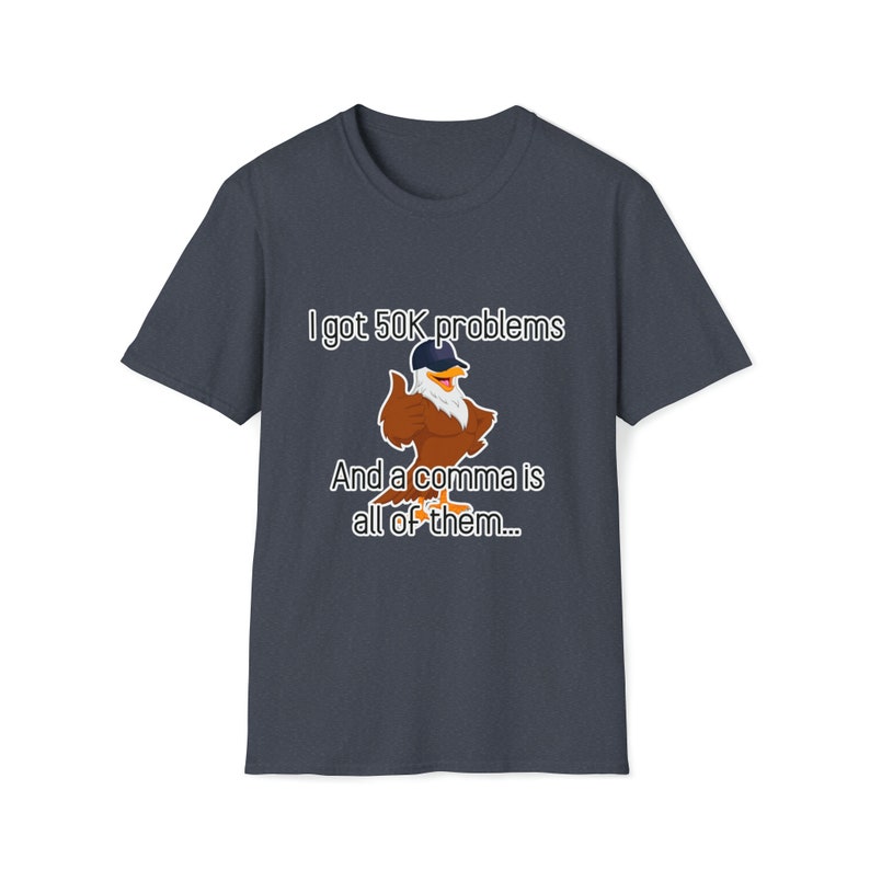 I Got 50K Problems and a Comma Is All of Them Tee - CSV Data Engineer Humor T-Shirt Heather Navy