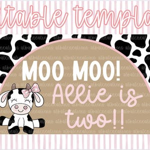 May include: A digital template with a cow theme. The design features a cartoon cow, the words "MOO MOO!" and "Allie is two!!" in pink, set against a cow print and pink striped background.