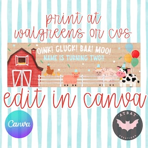 May include: A farm-themed birthday banner with a red barn, farm animals, and balloons. The banner reads "OINK! CLUCK! BAA! MOO! NAME IS TURNING TWO!!" and includes the text "print at walgreens or cvs" and "edit in canva".