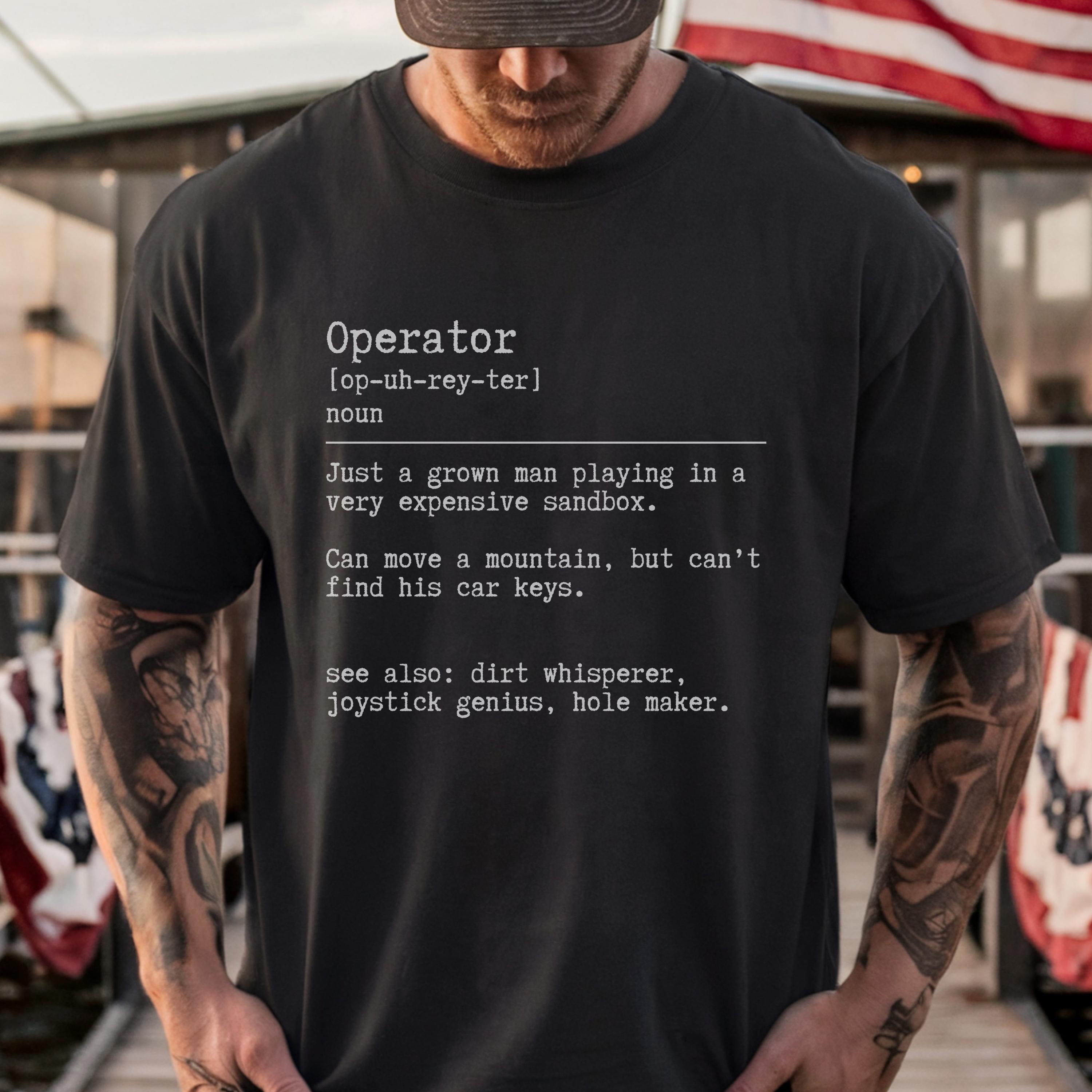 Funny Equipment Operator Definition Shirt - Heavy Machinery Humor Tee ...