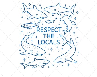 Respect the Locals Shark PNG – Ocean Conservation Sublimation Design, Marine Life Clipart