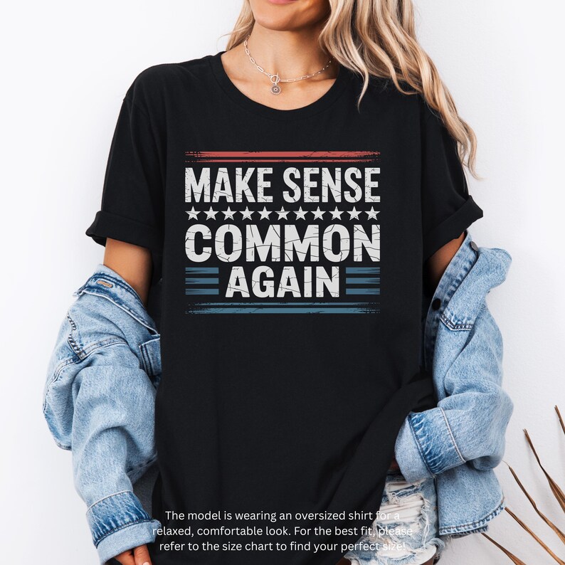 Make Sense Common Again T-shirt: Patriotic Political Humor Tee - Etsy
