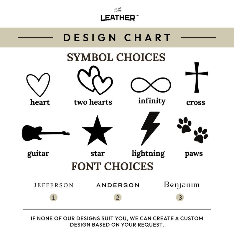 May include: A design chart from The Leather, featuring symbol and font choices. Symbols include a heart, two hearts, infinity symbol, cross, guitar, star, lightning bolt, and paw prints. Font choices are Jefferson, Anderson, and Benjanim.