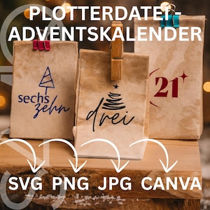 May include: Three brown paper bags with numbers and illustrations for an advent calendar. The bags are clipped with red, blue, and wooden clips. Text at the top reads "PLOTTERDATEI-ADVENTSKALENDER". Below are the file types: SVG, PNG, JPG, and CANVA.