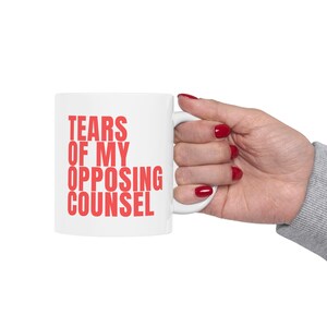 Lawyer Mug, Lawyer Gift, Tears of My Opposing Counsel, Office gift, Graduation Gift For Law Student,Gift for Attorney, Funny Office Mug