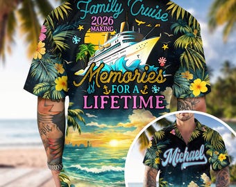 Personalized Family Cruise 2026 Making Memories For A Lifetime Hawaii Shirt , Sumer Unisex Hawaiian Shirt, Gift For Lover, Family Cruise Tee