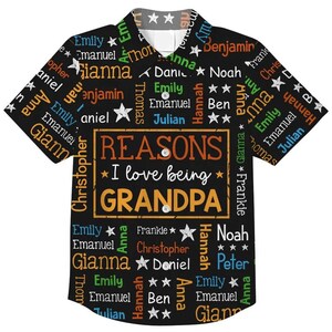 May include: Black button-up shirt with a collage of names in various colors. The shirt features the text "REASONS I love being GRANDPA" in a rectangular design. A perfect gift for a grandfather.