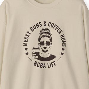 Messy Buns and Coffee Runs BCBA sweater, ABA Therapist Gift, Autism Support sweater, Mothers Day Gift for BCBAs, Funny Behavior Analyst top