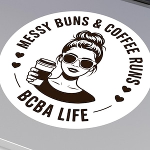 Messy Buns and Coffee Runs BCBA sticker, ABA Therapist Gift, Behavior Analyst water bottle sticker, BCBA Mothers Day Gift, bcba sticker