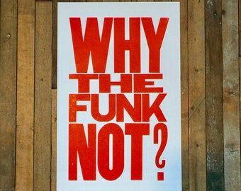 Why the Funk Not Orange Letterpress Sign, Motivational Poster Inspirational Wall Art Typography Big Bold Letter 11x17 Print