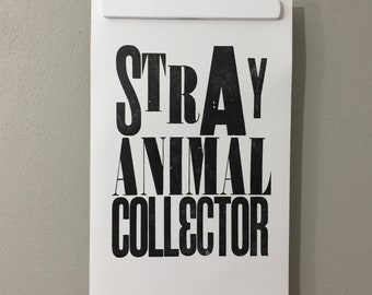 Animal Lover Artwork Poster, Stray Animal Collector Letterpress Sign, Black and White Print