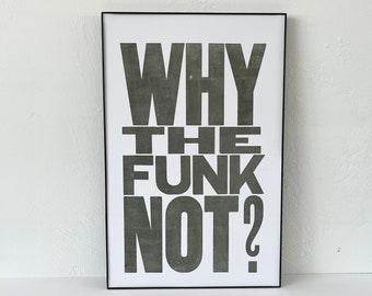 Funny Gray Wall Art | Why Not | Letterpress Sign | Motivational Poster | Inspirational Gift | Typography Big Letters 11x17 Print | New Job