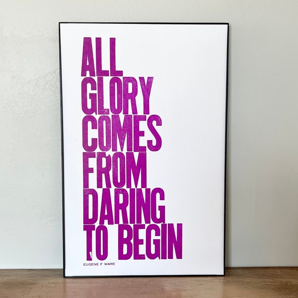 Amethyst Motivational Art, All Glory Comes from Daring to Begin Letterpress Poster,  Big Letters, Simple Design, 11 x 17