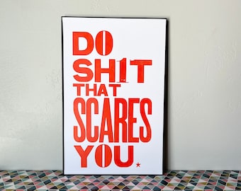 Funny Poster | Do Shit That Scares You | Letterpress | Motivational Sign | Inspirational Wall Decor | Typography Art Print | Big Bold Letter