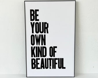 Black and White Poster | Be Your Own Kind of Beautiful Letterpress Print | Teen Quote Art | Children's Wall Decor | Simple Typography Print