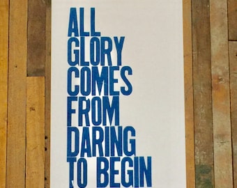 Blue Letterpress Typography Poster | All Glory Comes from Daring to Begin |11x17 Print | Wall Decor | Inspirational Motivatational Art
