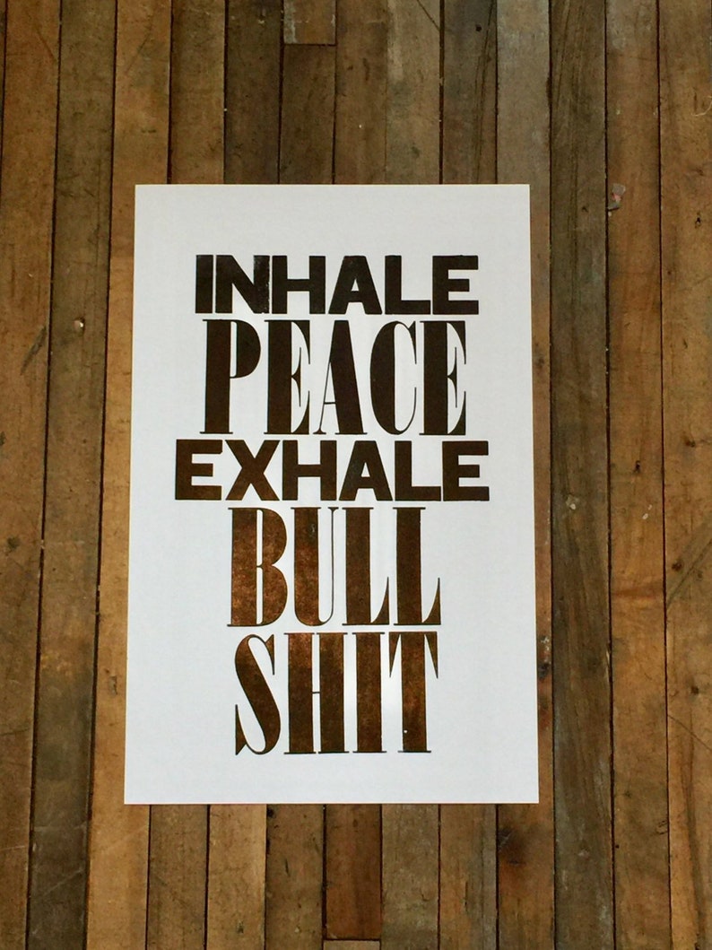 Funny Yoga Art Poster Inhale Peace Exhale Bull Shit Wall Art Letterpress Print Home Decor Gift for Mom Gag Gift for Coworker image 7