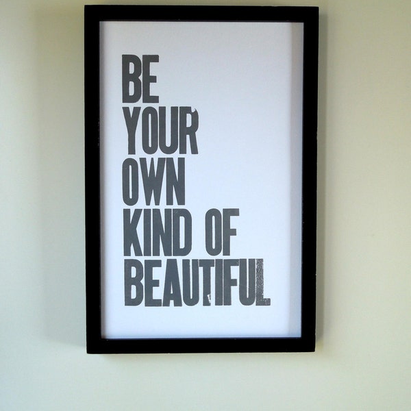Gray Poster, Be Your Own Kind of Beautiful Letterpress Print, Art for Teen Girl, Children's Wall Decor, Simple Typography